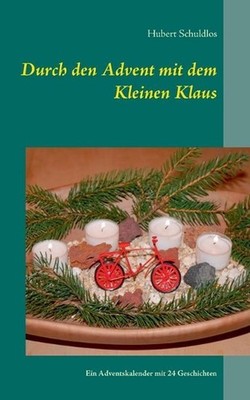 Durch den Advent mit dem Kleinen Klaus: Ein Adventskalender mit 24 Geschichten ?