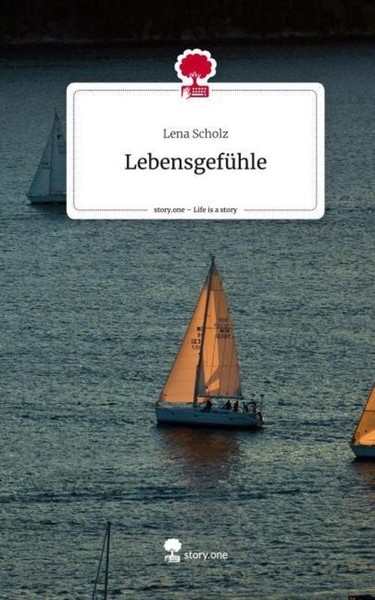 LebensgefüHle. Life Is A Story - Story.One Lena Scholz-image