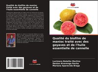 Qualité Du Biofilm De Manioc Traité Avec Des Goyaves Et De L'huile...