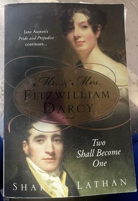 MR & MRS FITZWILLIAM DARCY Two Shall Become One THE DARCY SAGA Sharon Lathan PB