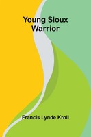 Francis Lynde Kroll | Young Sioux Warrior | Taschenbuch | Englisch (2025)