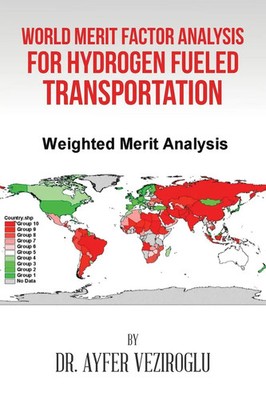 World Merit Factor Analysis for Hydrogen Fueled Transportation Ayfer Veziroglu