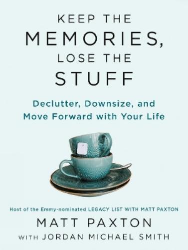 Matt Paxton Keep the Memories, Lose the Stuff (Tascabile)