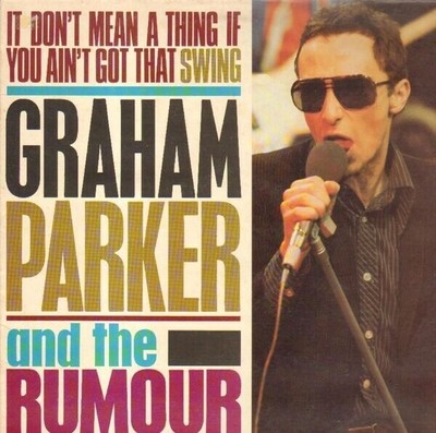 LP Graham Parker And The Rumour It Dont Mean A Thing If It Aint Got That Swing