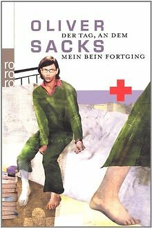 Der Tag, an dem mein Bein fortging von Sacks, Oliver | Buch | Zustand gut - Bild 1 von 1