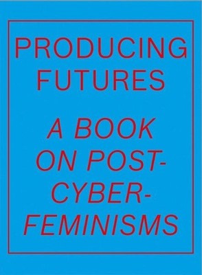 Lynn Hershman Leeson Producing Futures (Gebundene Ausgabe) (US IMPORT)