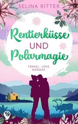 Rentierküsse und Polarmagie Selina Ritter