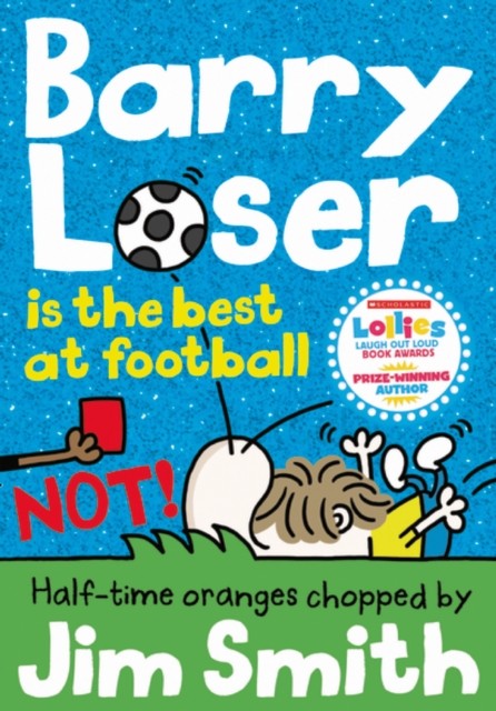 Barry Loser is the best at football NOT! by Jim Smith (Paperback Book)
