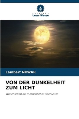Von Der Dunkelheit Zum Licht by Lambert Nkwar (German) Paperback Book