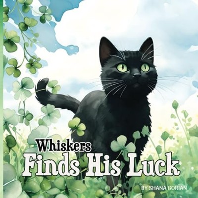 Whiskers Finds His Luck: A St. Patrick's Day story (A Cat Named Whiskers)