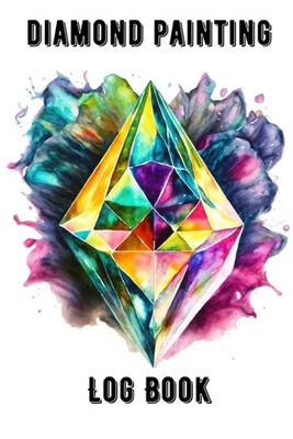 Diamond Painting Log Book: Special Edition with Space for Photos and DMC Color C