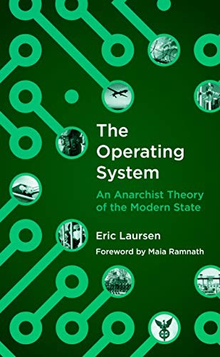 The Operating System: An anarchist Theory of the Modern State,Er
