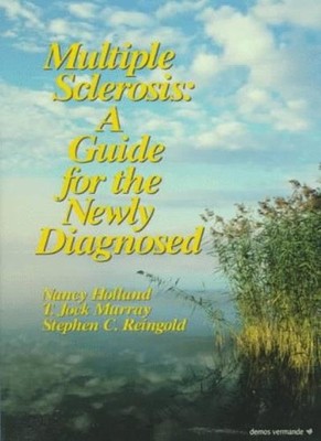 Multiple Sclerosis: A Guide for the Newly Diagnosed,Holland, Nan