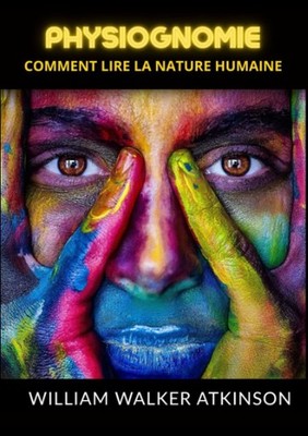 Atkinson William Walker Bücher - Physiognomie. Wie man die menschliche Natur liest