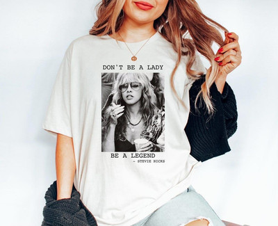 Stevie Nicks Retro T-Shirt Don't Be a Lady Be a Legend Concert Tee