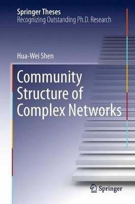 Community Structure of Complex Networks by Hua-Wei Shen (English) Paperback Book