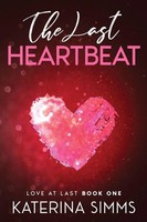 The Last Heartbeat A Workplace Romance With Heat And Heart Katerina Simms Buch