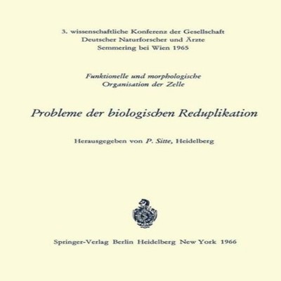Probleme der biologischen Reduplikation Funktionelle und morpholo