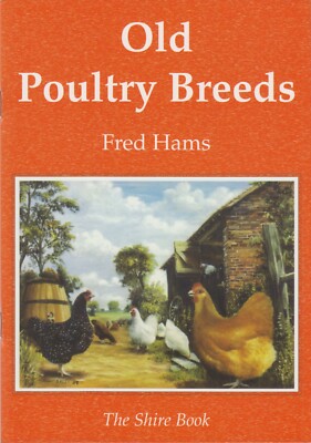 SHIRE BOOKLET OLD POULTRY BREEDS no. 35 FRED HAMS booklet NEW