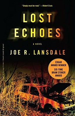 Lost Echoes (Vintage Crime/Black Lizard) by Lansdale, Joe R 0307275442