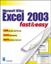 Microsoft Office Excel 2003: Fast Easy by Diane Koers