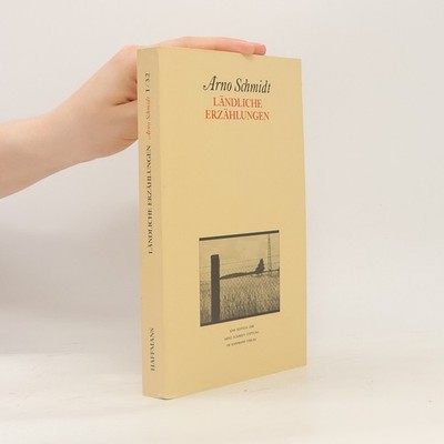 Ländliche Erzählungen  |  Arno Schmidt