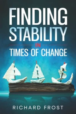 Finding Stability in Times of Change by Richard Frost 9780639730233 NEW