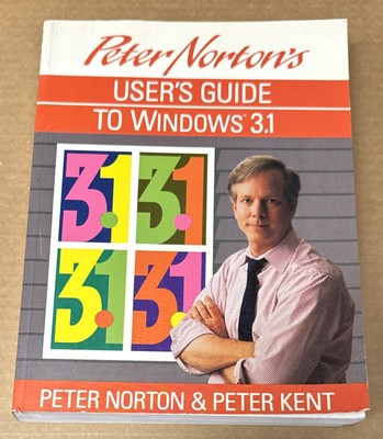 Peter Norton's User's Guide to Windows 3.1 by Peter Norton & Peter Kent (GOOD)