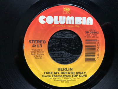 Berlin TAKE MY BREATH AWAY (LOVE THEME TOP GUN) 1986 Columbia 45 rpm single VG+