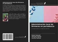 AdministracióN Local De FáRmacos En Periodoncia Palak Dwivedi