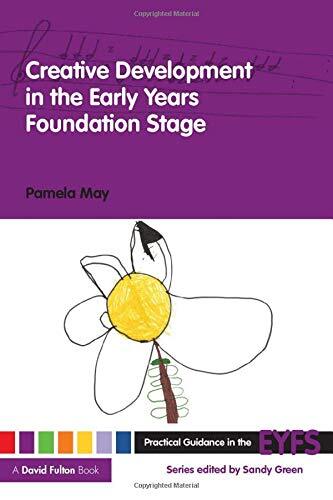 Creative Development in the Early Years Foundation Stage.by Pamela-May New**