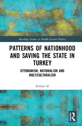 Patterns of Nationhood and Saving the State in Turkey - 9781138354142