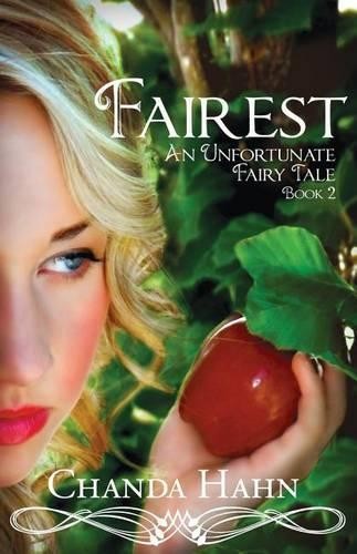 Fairest: An Unfortunate Fairy Tale Boo..., Hahn, Chanda