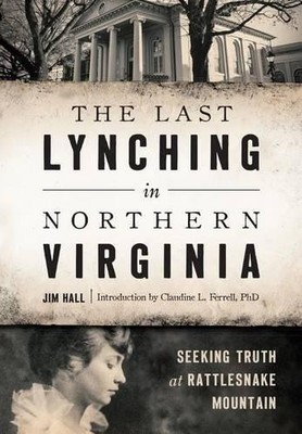 Jim Hall The Last Lynching in Northern Virginia (Taschenbuch) True Crime