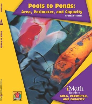 Pools to Ponds : Area, Perimeter, and Capacity Library Binding Jo