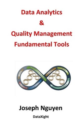 Data Analytics and Quality Management Fundamental Tools by Joseph Nguyen Paperba