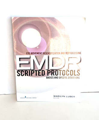 Eye Movement Desensitization and Reprocessing EMDR Scripted Protocols :...