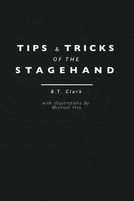 B T Clark Tips and Tricks of the Stagehand (Taschenbuch)