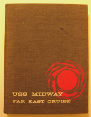 USS MIDWAY FAR EAST CRUISE 1962 CV41 APRIL - OCTOBER CRUISE BOOK HISTORY LOG