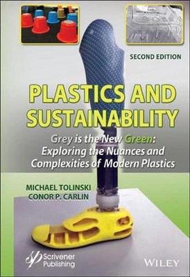 Plastics and Sustainability Grey is the New Green: Exploring the Nuances and Com