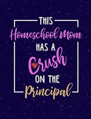 This Homeschool Mom Has A Crush On A Principal: Homeschool Themed College Ruled