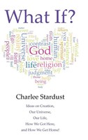 What If? | Charlee Stardust | Buch | Gebunden | Englisch | 2017 | Balboa Press