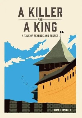 A Killer and a King | Tom Dumbrell | Englisch | Buch | 2024 | Tom Dumbrell