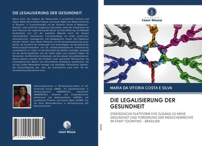 Maria Da Vitoria Costa E Silva | DIE LEGALISIERUNG DER GESUNDHEIT | Taschenbuch