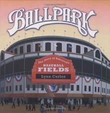 Ballpark: The Story of America's Baseball Fields by Curlee, Lynn [Hardcover]