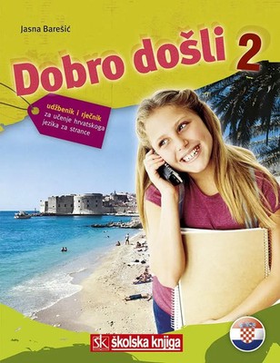 Dobro dosli 2 - Kroatisch als Fremdsprache Lehrbuch 2 udbenik za ucenje...