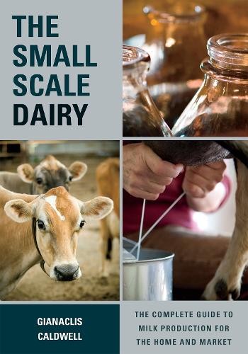 The Small-Scale Dairy by Gianaclis Caldwell - 9781603585002