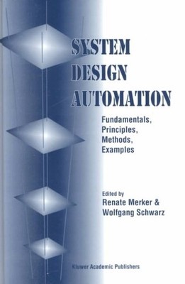 System Design Automation : Fundamentals, Principles, Methods, Examples, Hardc...