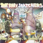 THE BODY SNATCHERS - FEELING GOOD, LOOKING NICE, SMELLING RIGHT (CDr promo 2008)