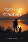 Beyond Every Sunset by Angela Schmeling (Paperback / softback, 2016)